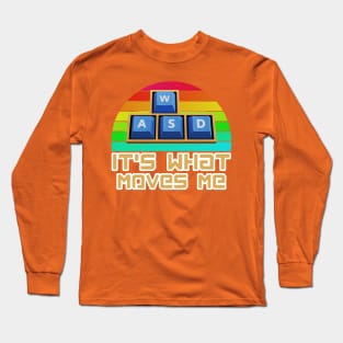 It's What Moves Me Long Sleeve T-Shirt